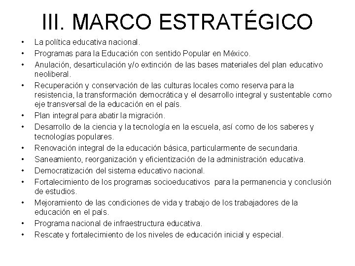 III. MARCO ESTRATÉGICO • • • • La política educativa nacional. Programas para la