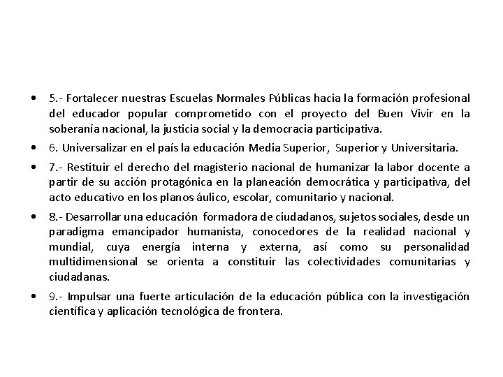  • 5. - Fortalecer nuestras Escuelas Normales Públicas hacia la formación profesional del