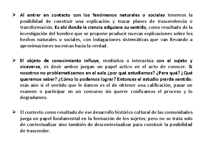  Al entrar en contacto con los fenómenos naturales o sociales tenemos la posibilidad