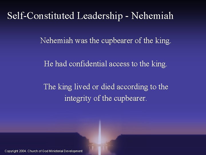 Self-Constituted Leadership - Nehemiah was the cupbearer of the king. He had confidential access