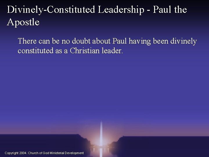 Divinely-Constituted Leadership - Paul the Apostle There can be no doubt about Paul having