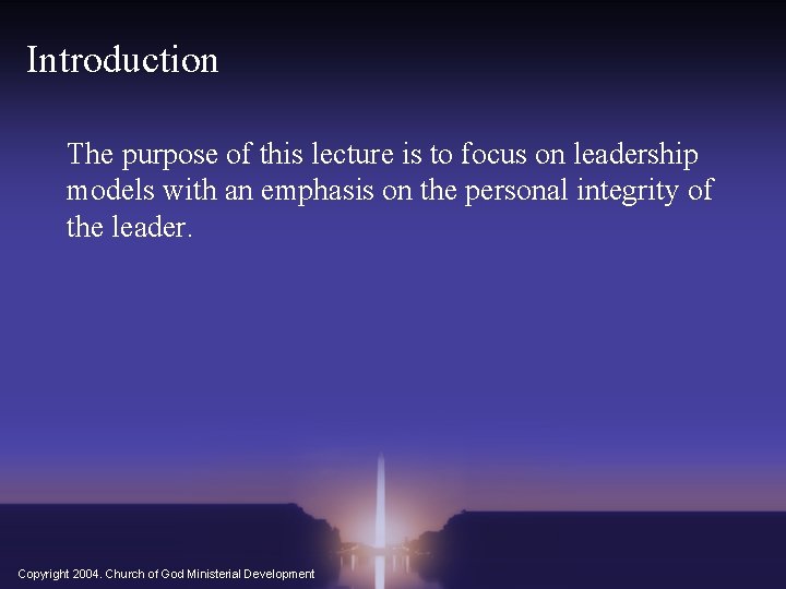 Introduction The purpose of this lecture is to focus on leadership models with an