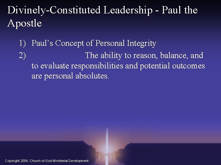 Divinely-Constituted Leadership - Paul the Apostle 1) Paul’s Concept of Personal Integrity 2) The