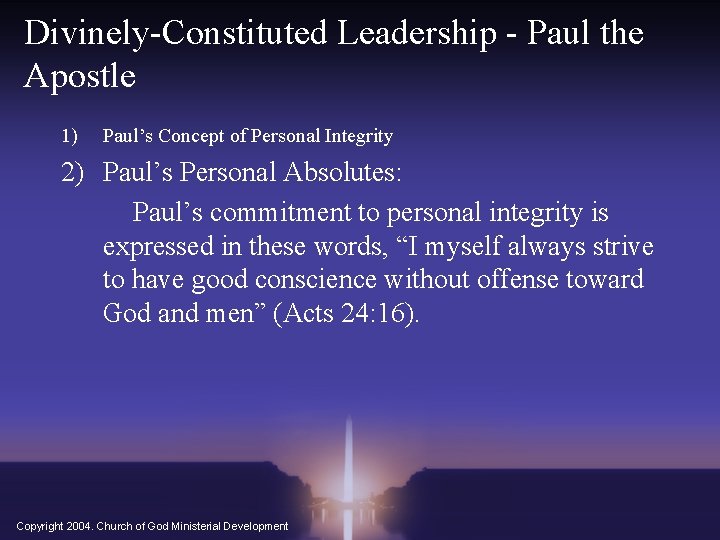 Divinely-Constituted Leadership - Paul the Apostle 1) Paul’s Concept of Personal Integrity 2) Paul’s