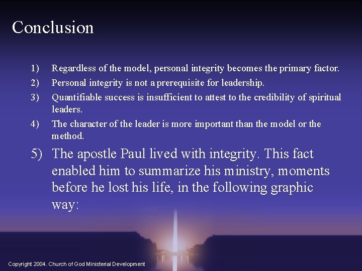 Conclusion 1) 2) 3) 4) Regardless of the model, personal integrity becomes the primary