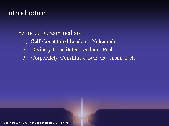 Introduction The models examined are: 1) Self-Constituted Leaders - Nehemiah 2) Divinely-Constituted Leaders -