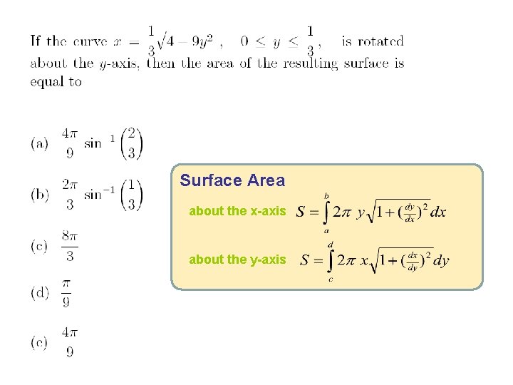 Surface Area about the x-axis about the y-axis 