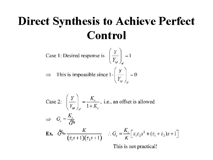 Direct Synthesis to Achieve Perfect Control 
