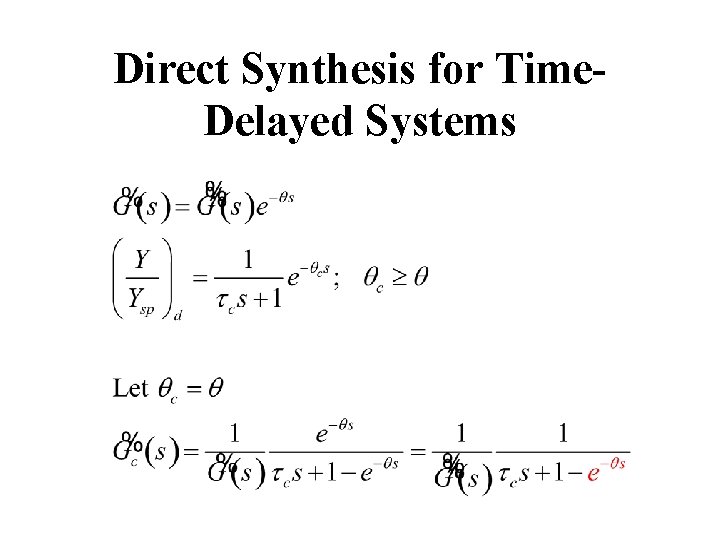 Direct Synthesis for Time. Delayed Systems 