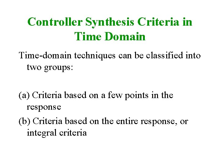 Controller Synthesis Criteria in Time Domain Time-domain techniques can be classified into two groups: