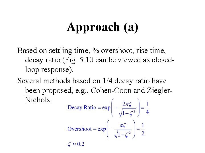 Approach (a) Based on settling time, % overshoot, rise time, decay ratio (Fig. 5.