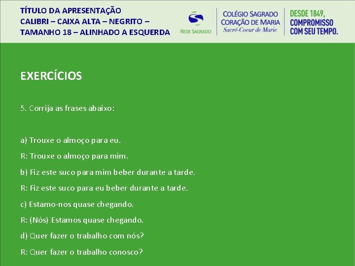 TÍTULO DA APRESENTAÇÃO CALIBRI – CAIXA ALTA – NEGRITO – TAMANHO 18 – ALINHADO