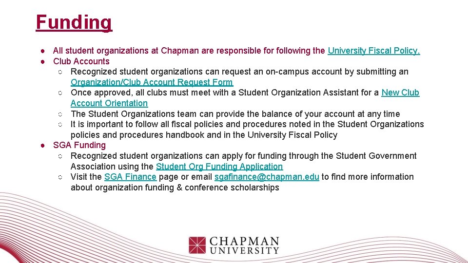 Funding ● All student organizations at Chapman are responsible for following the University Fiscal Funding ● All student organizations at Chapman are responsible for following the University Fiscal
