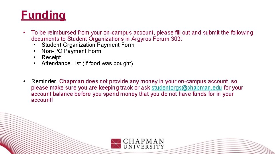 Funding • To be reimbursed from your on-campus account, please fill out and submit Funding • To be reimbursed from your on-campus account, please fill out and submit