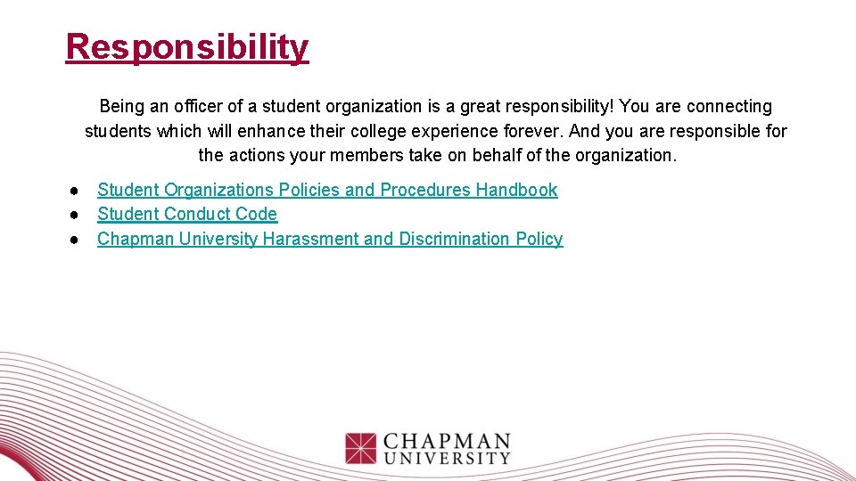 Responsibility Being an officer of a student organization is a great responsibility! You are Responsibility Being an officer of a student organization is a great responsibility! You are
