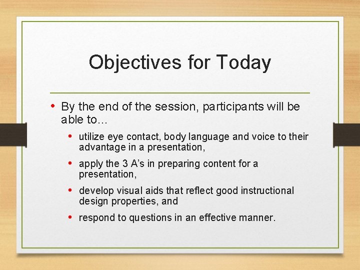 Objectives for Today • By the end of the session, participants will be able