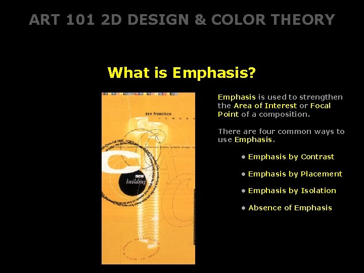 ART 101 2 D DESIGN & COLOR THEORY What is Emphasis? Emphasis is used ART 101 2 D DESIGN & COLOR THEORY What is Emphasis? Emphasis is used
