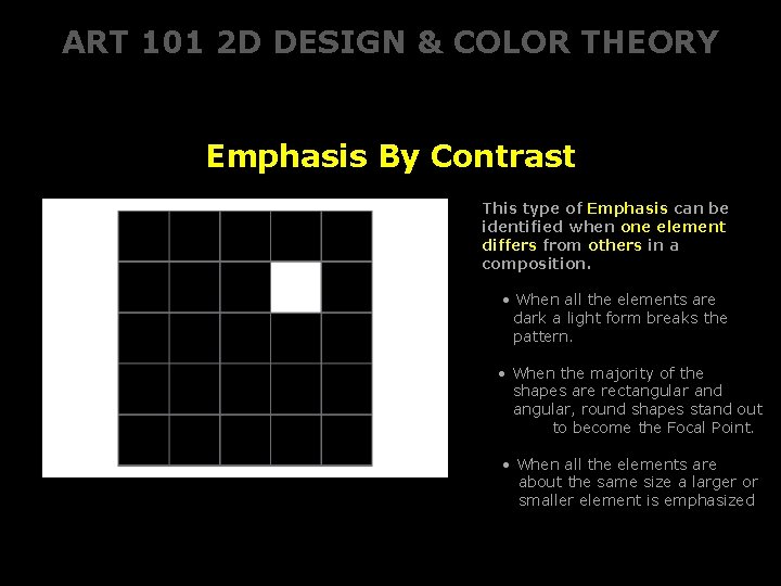 ART 101 2 D DESIGN & COLOR THEORY Emphasis By Contrast This type of ART 101 2 D DESIGN & COLOR THEORY Emphasis By Contrast This type of