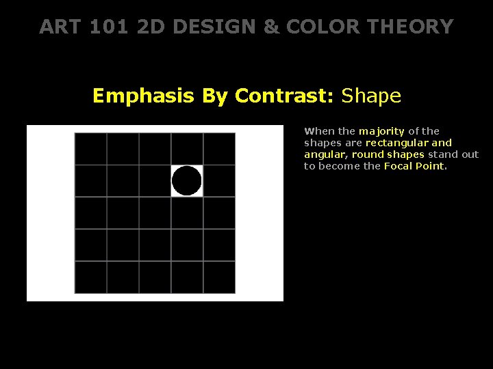 ART 101 2 D DESIGN & COLOR THEORY Emphasis By Contrast: Shape When the ART 101 2 D DESIGN & COLOR THEORY Emphasis By Contrast: Shape When the