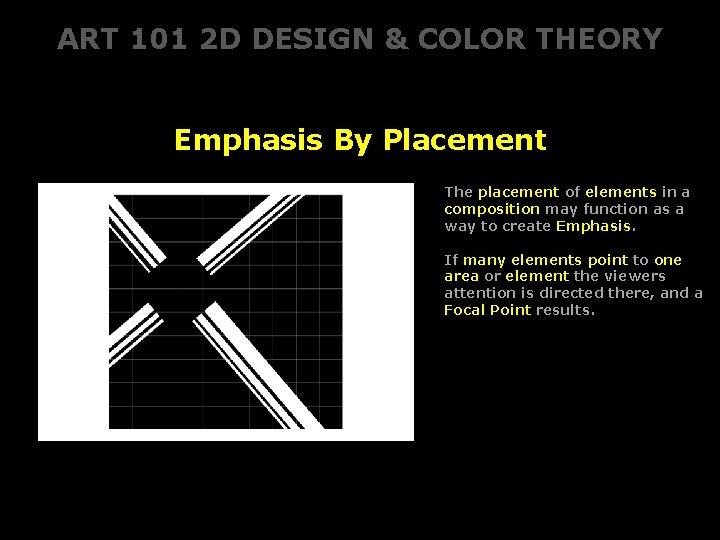 ART 101 2 D DESIGN & COLOR THEORY Emphasis By Placement The placement of ART 101 2 D DESIGN & COLOR THEORY Emphasis By Placement The placement of