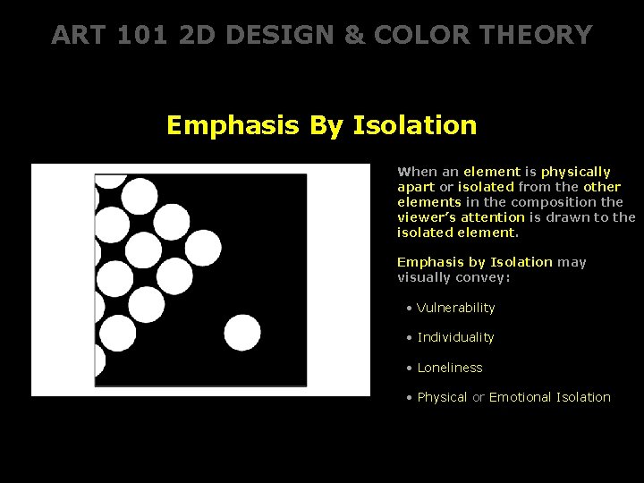 ART 101 2 D DESIGN & COLOR THEORY Emphasis By Isolation When an element ART 101 2 D DESIGN & COLOR THEORY Emphasis By Isolation When an element