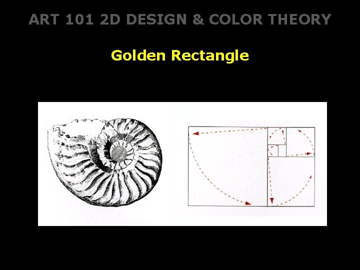 ART 101 2 D DESIGN & COLOR THEORY Golden Rectangle ART 101 2 D DESIGN & COLOR THEORY Golden Rectangle
