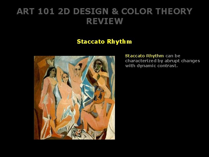 ART 101 2 D DESIGN & COLOR THEORY REVIEW Staccato Rhythm can be characterized ART 101 2 D DESIGN & COLOR THEORY REVIEW Staccato Rhythm can be characterized