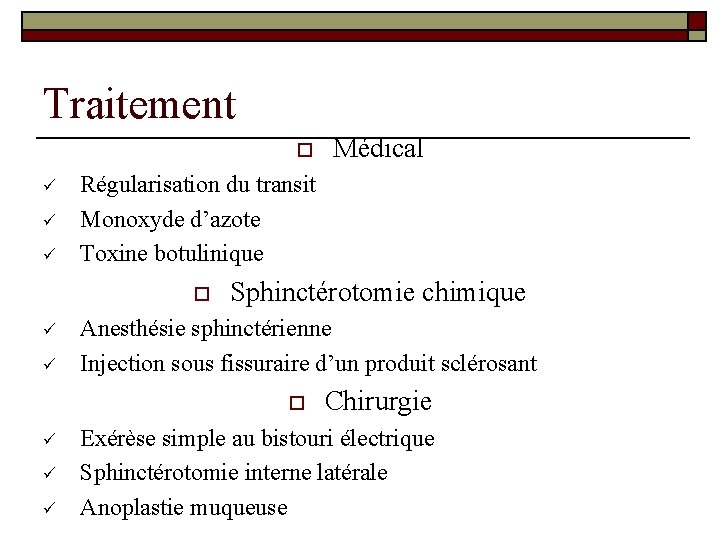 Traitement o ü ü ü Régularisation du transit Monoxyde d’azote Toxine botulinique o ü