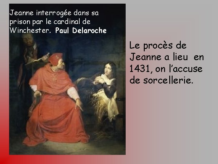 Tour Jeanne interrogée dans sa d'Arc à Rouen prison par le cardinal de Winchester.