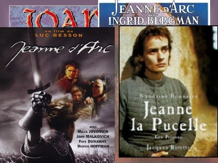 Pour l’ Histoire, Jeanne est la libératrice géniale d'une France menacée de disparaître. Le