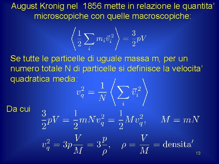 August Kronig nel 1856 mette in relazione le quantita’ microscopiche con quelle macroscopiche: Se