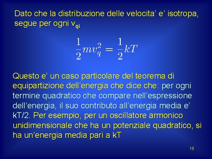 Dato che la distribuzione delle velocita’ e’ isotropa, segue per ogni vqi Questo e’