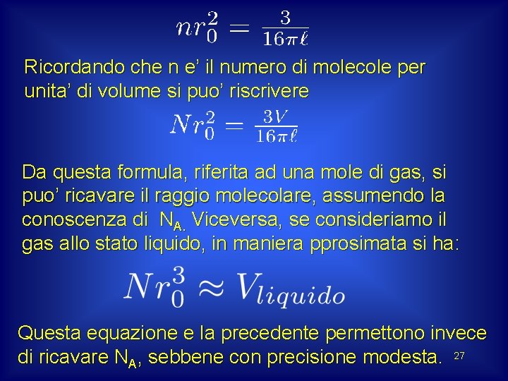 Ricordando che n e’ il numero di molecole per unita’ di volume si puo’