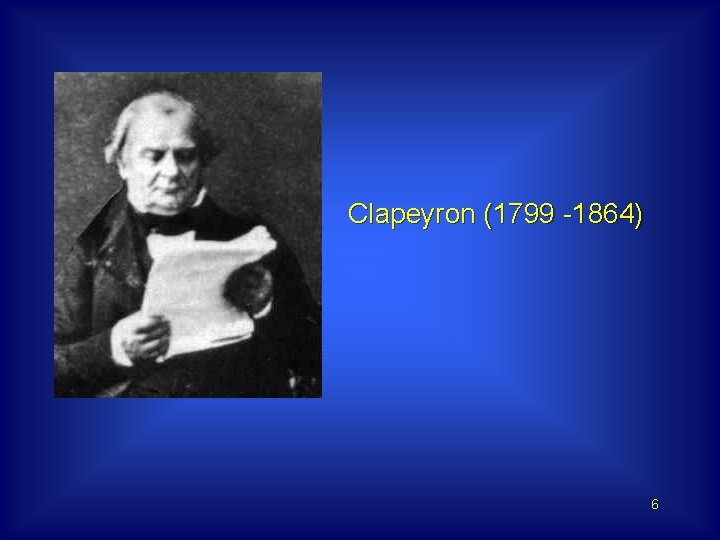 Clapeyron (1799 -1864) 6 