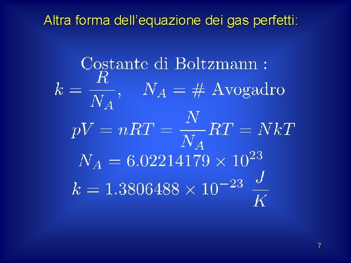 Altra forma dell’equazione dei gas perfetti: 7 