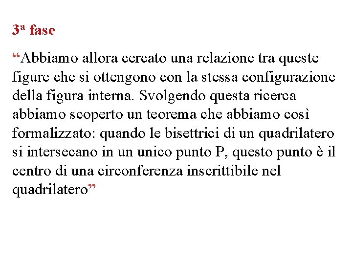 3 a fase “Abbiamo allora cercato una relazione tra queste figure che si ottengono