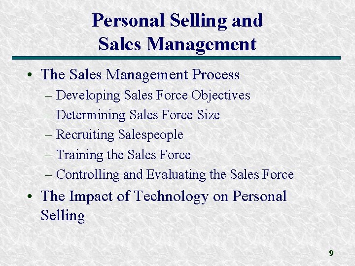 Personal Selling and Sales Management • The Sales Management Process – Developing Sales Force