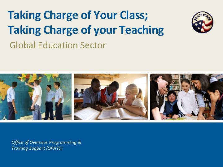 Taking Charge of Your Class; Taking Charge of your Teaching Global Education Sector Office