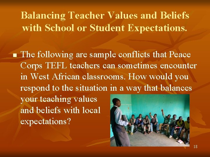 Balancing Teacher Values and Beliefs with School or Student Expectations. n The following are