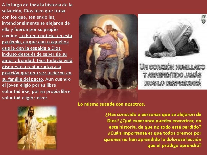 A lo largo de toda la historia de la salvación, Dios tuvo que tratar