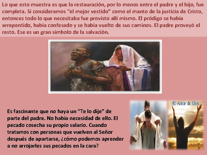 Lo que esto muestra es que la restauración, por lo menos entre el padre
