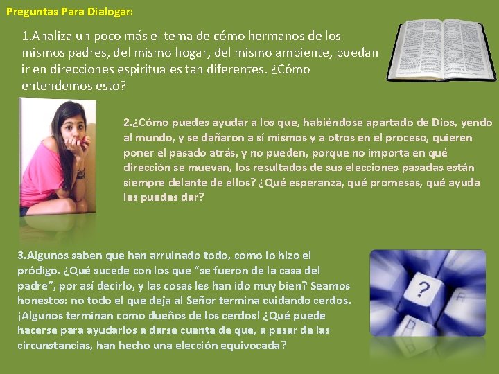 Preguntas Para Dialogar: 1. Analiza un poco más el tema de cómo hermanos de