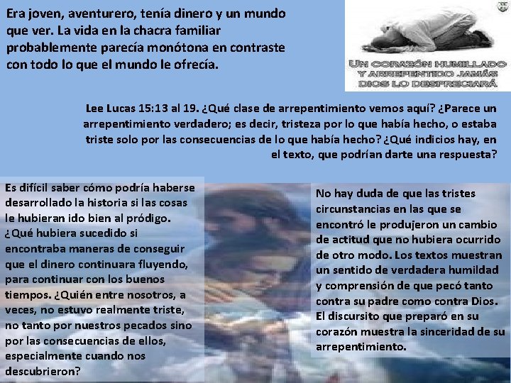 Era joven, aventurero, tenía dinero y un mundo que ver. La vida en la