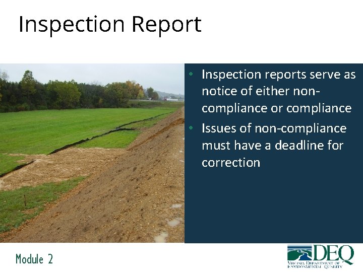 Inspection Report • Inspection reports serve as notice of either noncompliance or compliance •