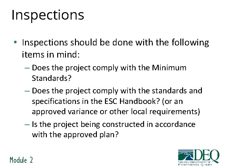 Inspections • Inspections should be done with the following items in mind: – Does