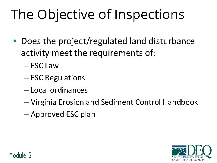The Objective of Inspections • Does the project/regulated land disturbance activity meet the requirements