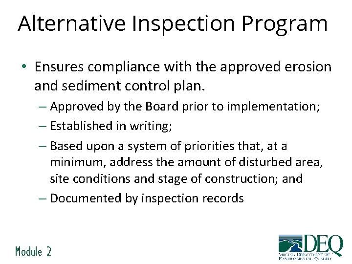 Alternative Inspection Program • Ensures compliance with the approved erosion and sediment control plan.