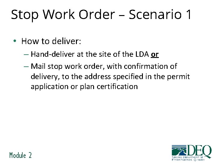 Stop Work Order – Scenario 1 • How to deliver: – Hand-deliver at the
