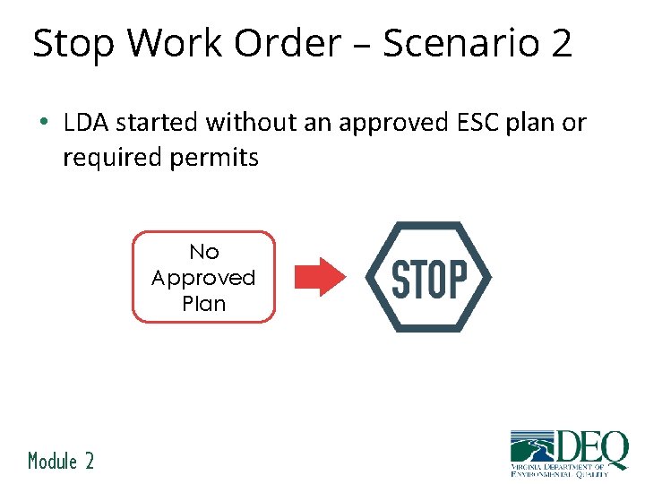 Stop Work Order – Scenario 2 • LDA started without an approved ESC plan