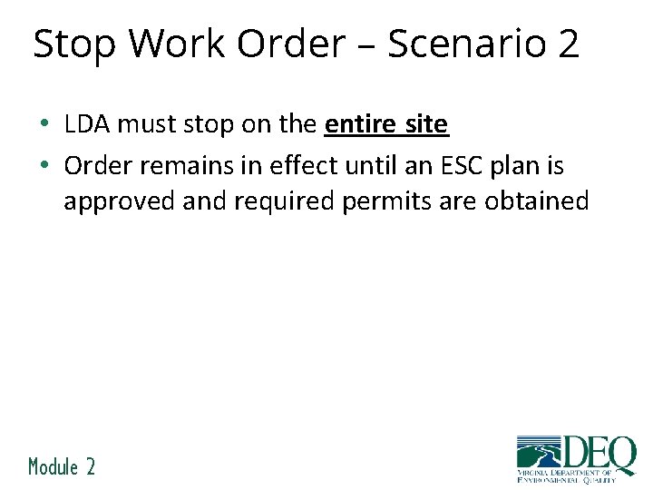 Stop Work Order – Scenario 2 • LDA must stop on the entire site